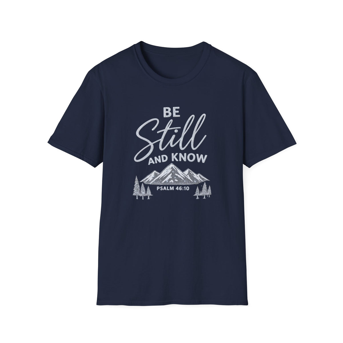 Be Still and Know Christian T-Shirt | Psalm 46:10 Mountain Faith Tee Printify