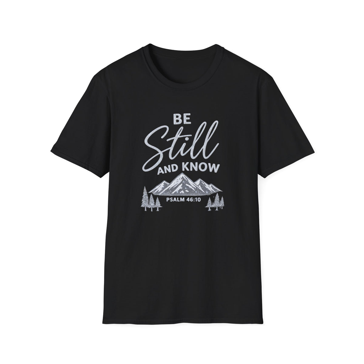 Be Still and Know Christian T-Shirt | Psalm 46:10 Mountain Faith Tee Printify