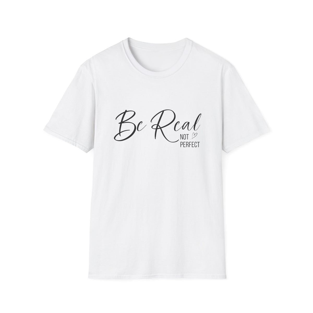 Be Real Not Perfect T-Shirt | Christian Faith Shirt | Jesus Printify
