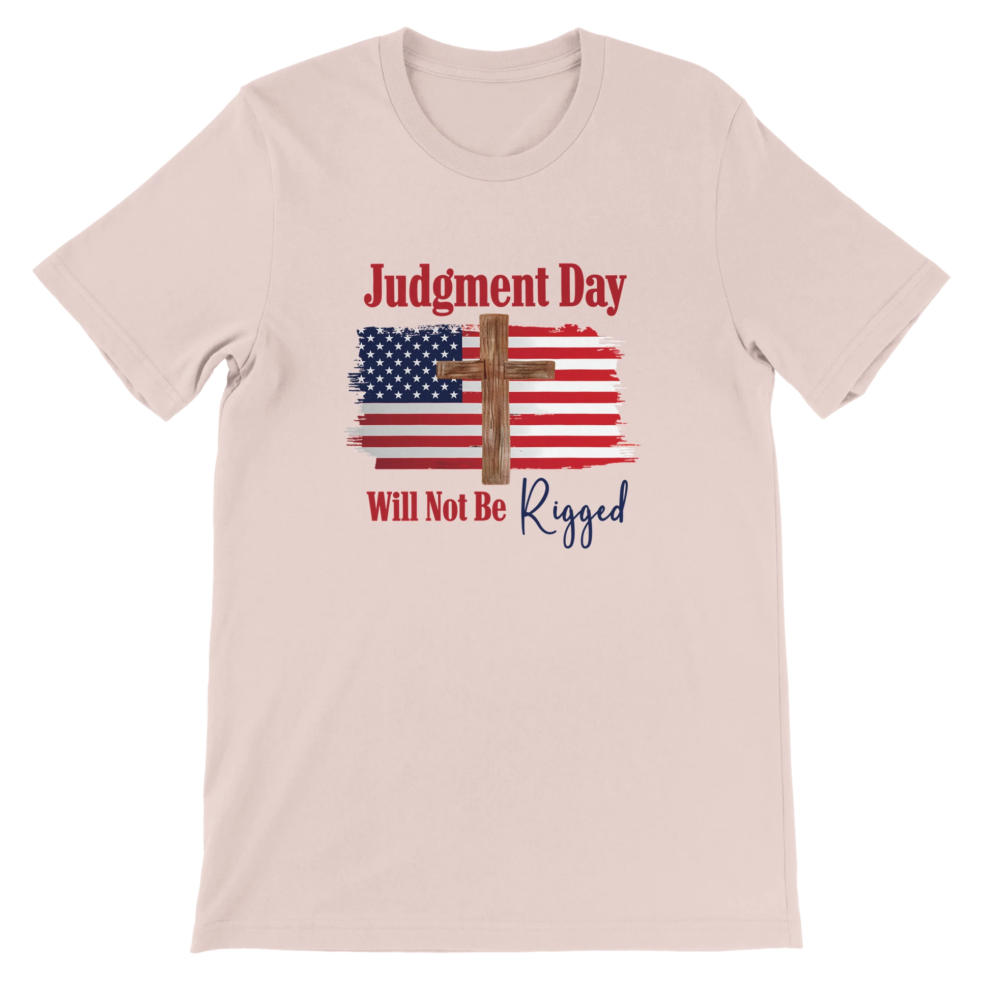 Judgment Day Will Not Be Rigged Unisex Christian T-Shirt – Religious Statement Pink Tee - Breaking Bread Designs
