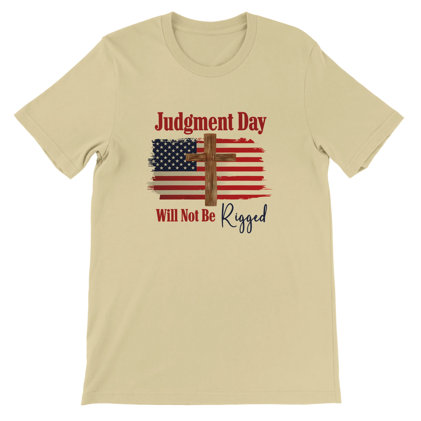 Judgment Day Will Not Be Rigged Unisex Christian T-Shirt – Religious Statement Natural Tee - Breaking Bread Designs