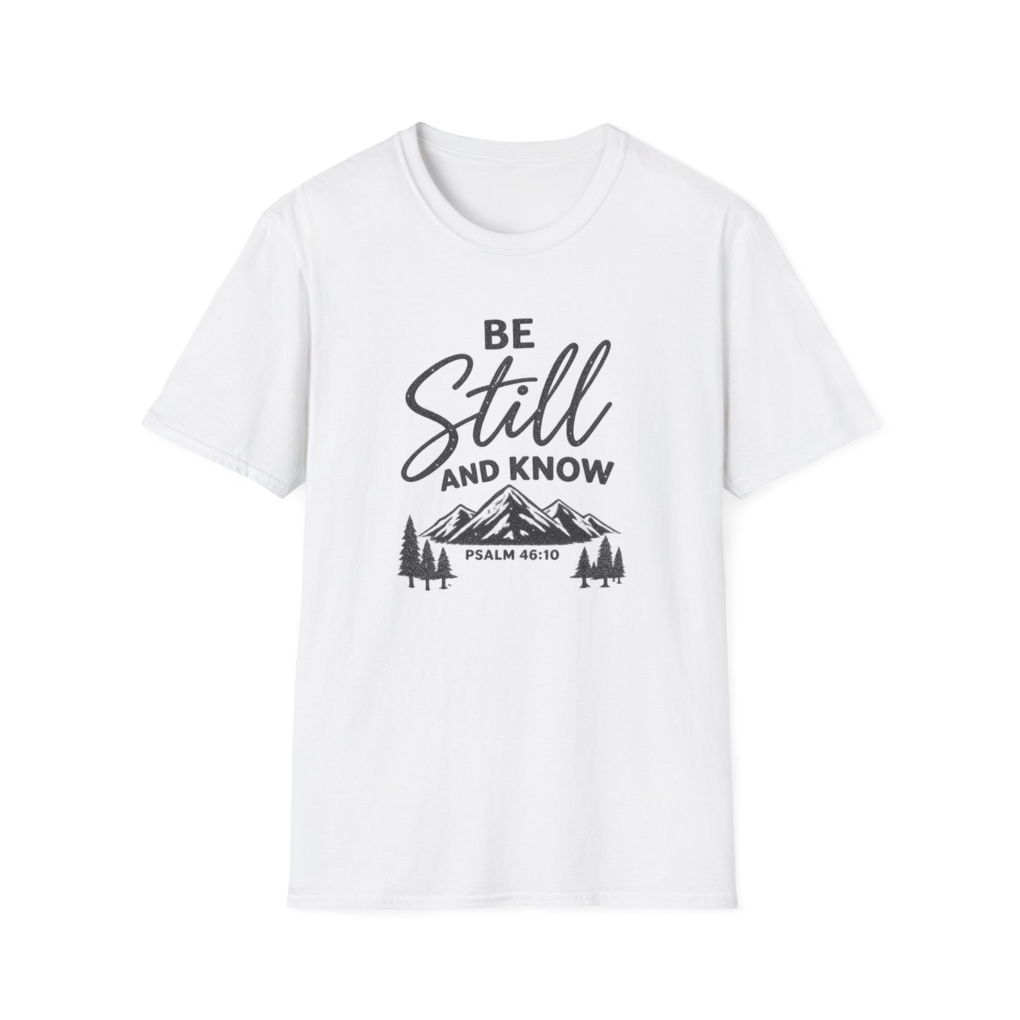 Be Still and Know Christian T-Shirt | Psalm 46:10 Mountain Faith Tee Printify