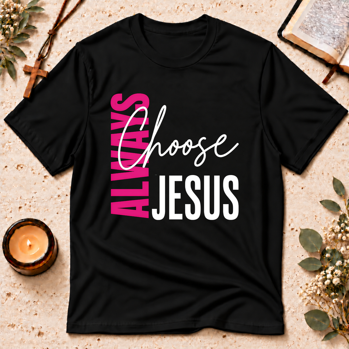 Always Choose Jesus Christian T-Shirt Breaking Bread Designs