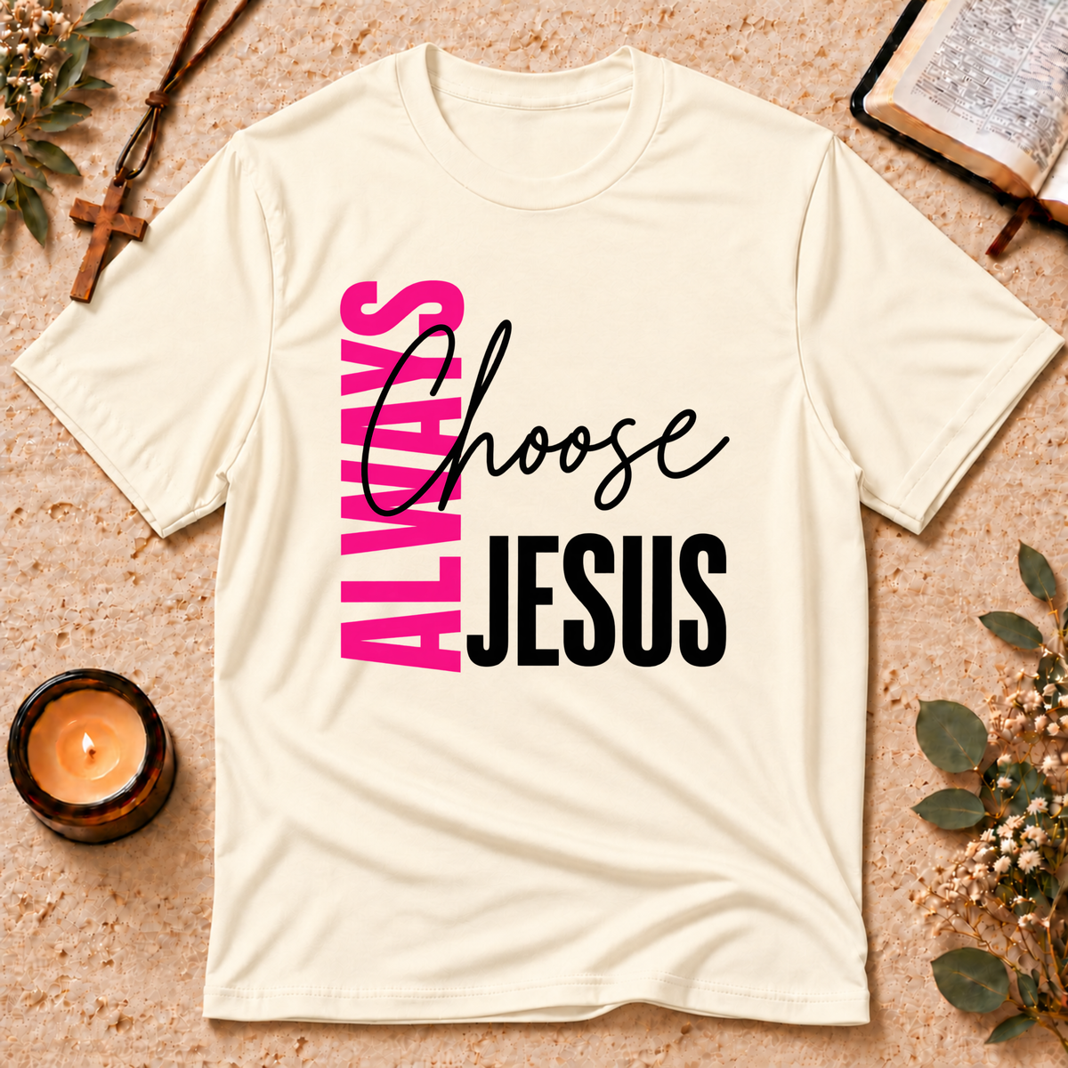 Always Choose Jesus Christian T-Shirt Breaking Bread Designs