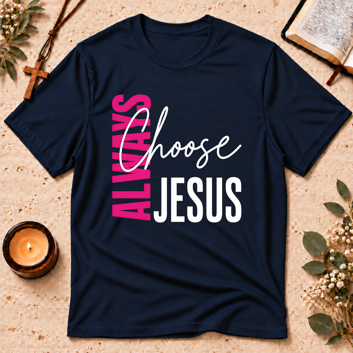 Always Choose Jesus Christian T-Shirt Breaking Bread Designs