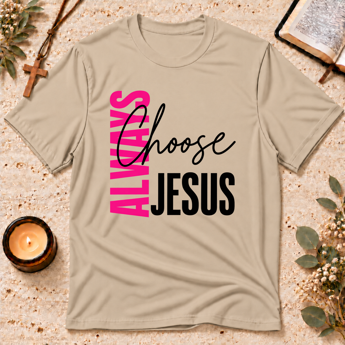 Always Choose Jesus Christian T-Shirt Breaking Bread Designs