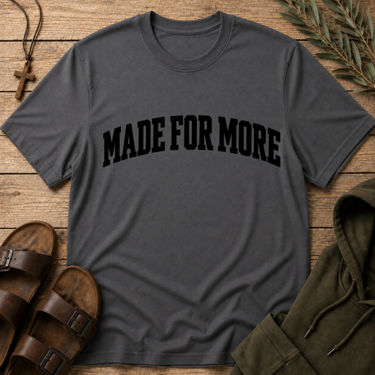 Made For More Christian T-Shirt | Faith Based Inspirational Shirt Breaking Bread Designs
