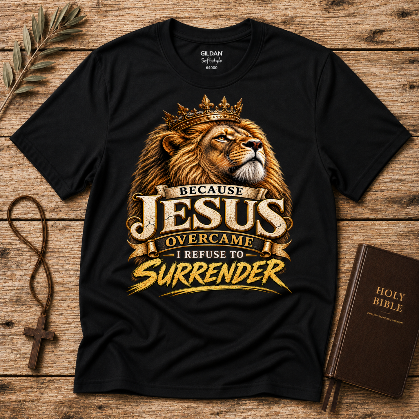 Because Jesus Overcame I Refuse to Surrender Christian T-Shirt | Lion of Judah Faith Tee Breaking Bread Designs