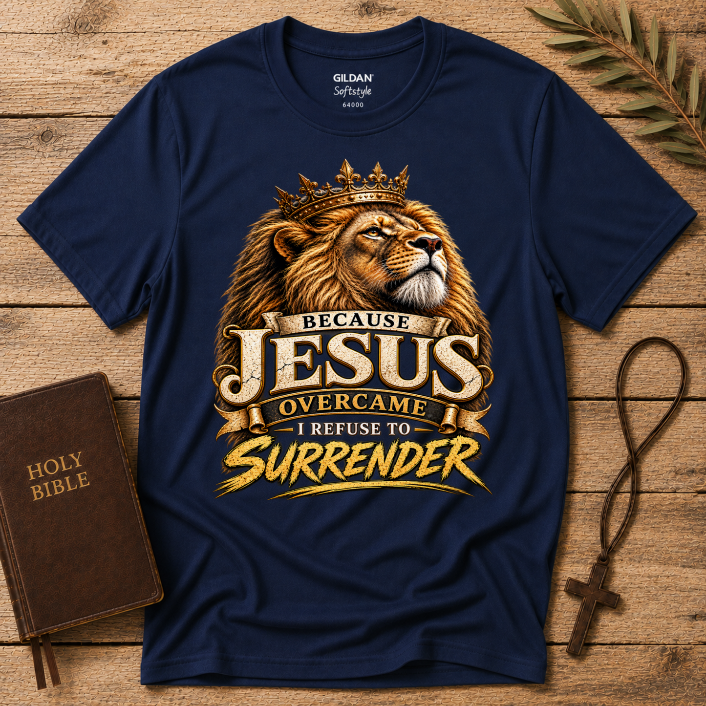 Because Jesus Overcame I Refuse to Surrender Christian T-Shirt | Lion of Judah Faith Tee Breaking Bread Designs