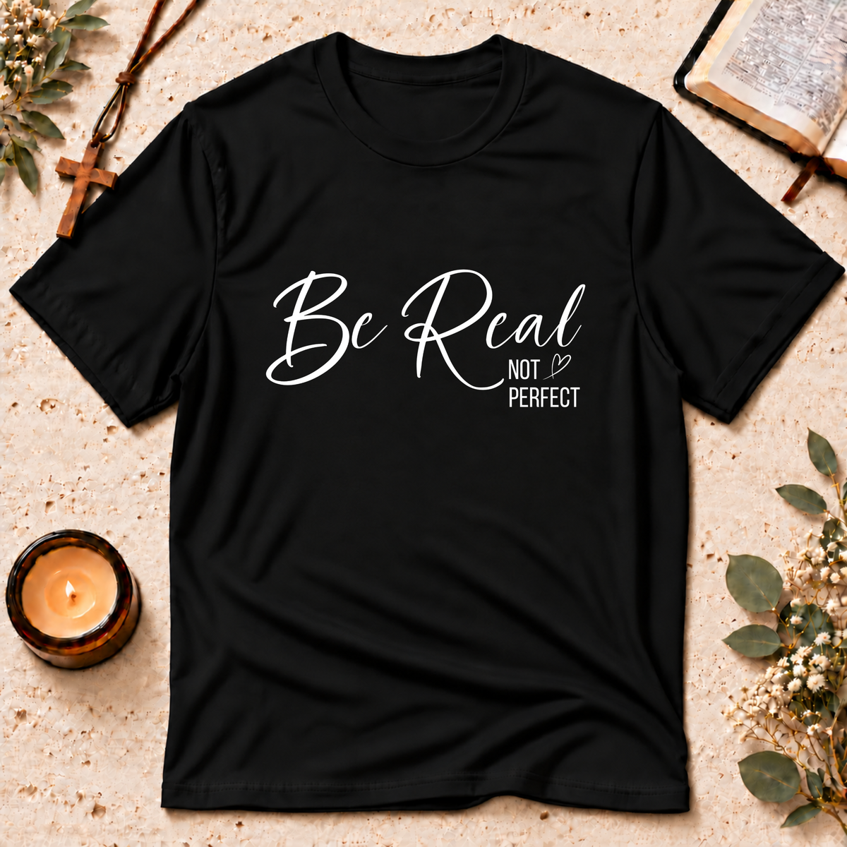 Be Real Not Perfect Christian T-Shirt Breaking Bread Designs