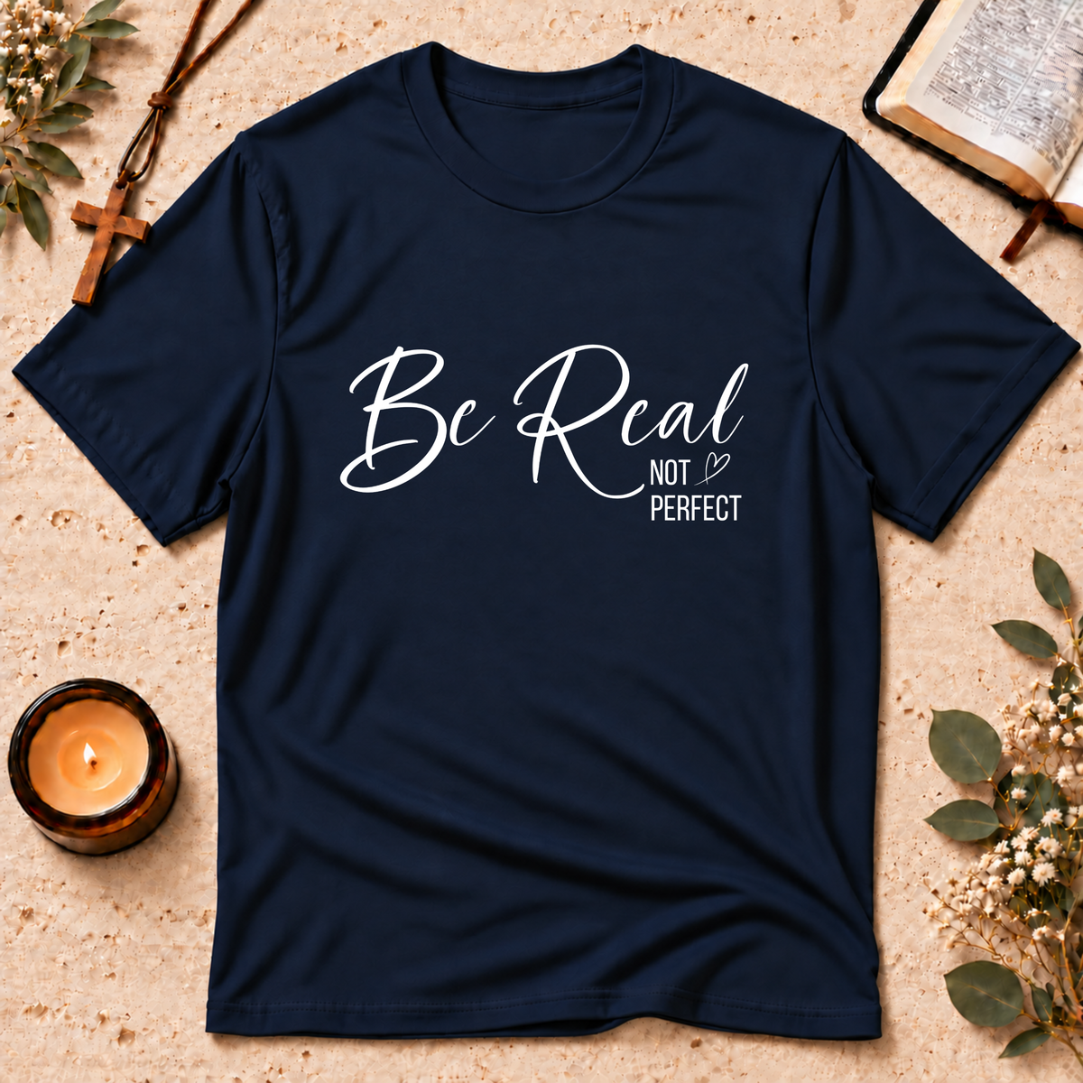 Be Real Not Perfect Christian T-Shirt Breaking Bread Designs