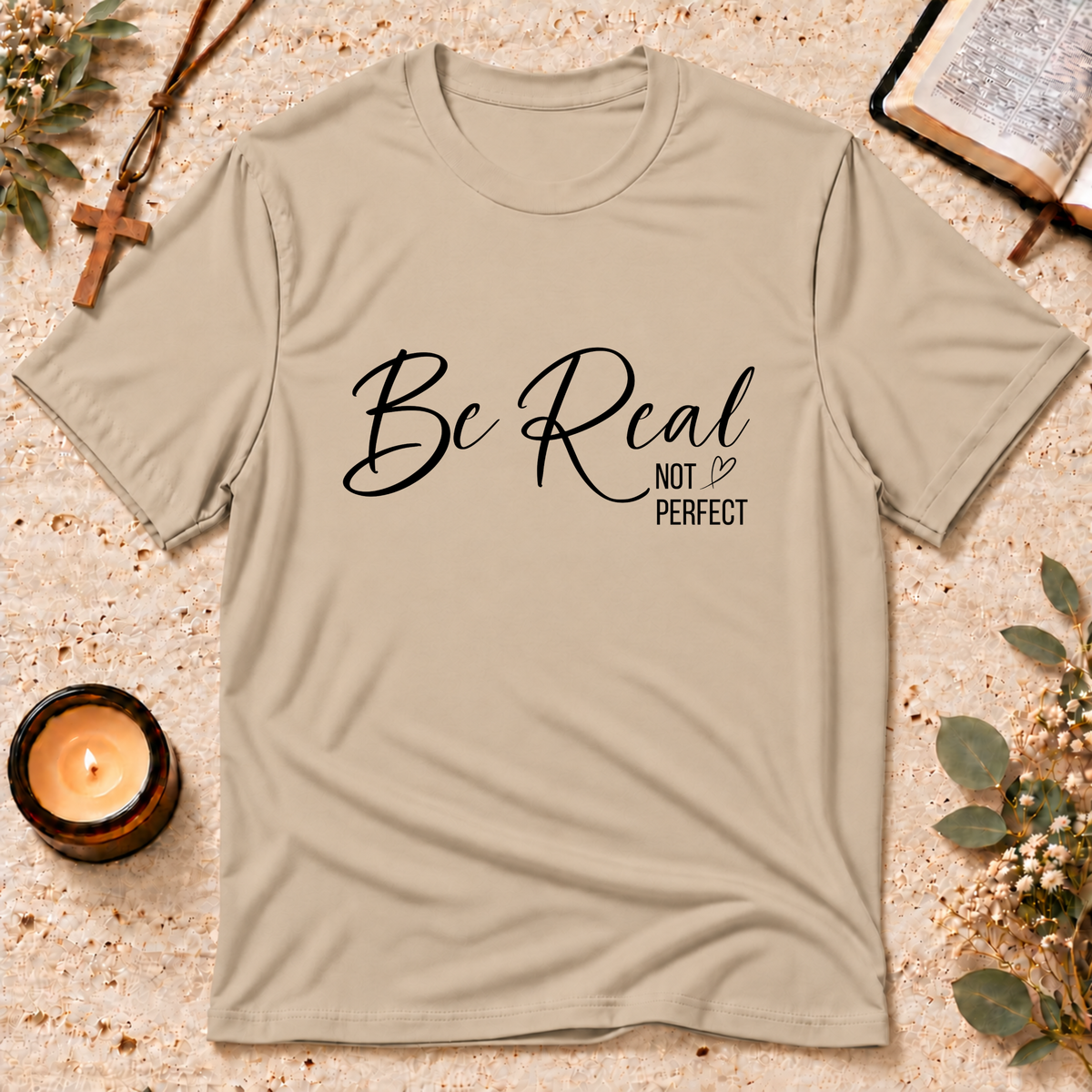 Be Real Not Perfect Christian T-Shirt Breaking Bread Designs