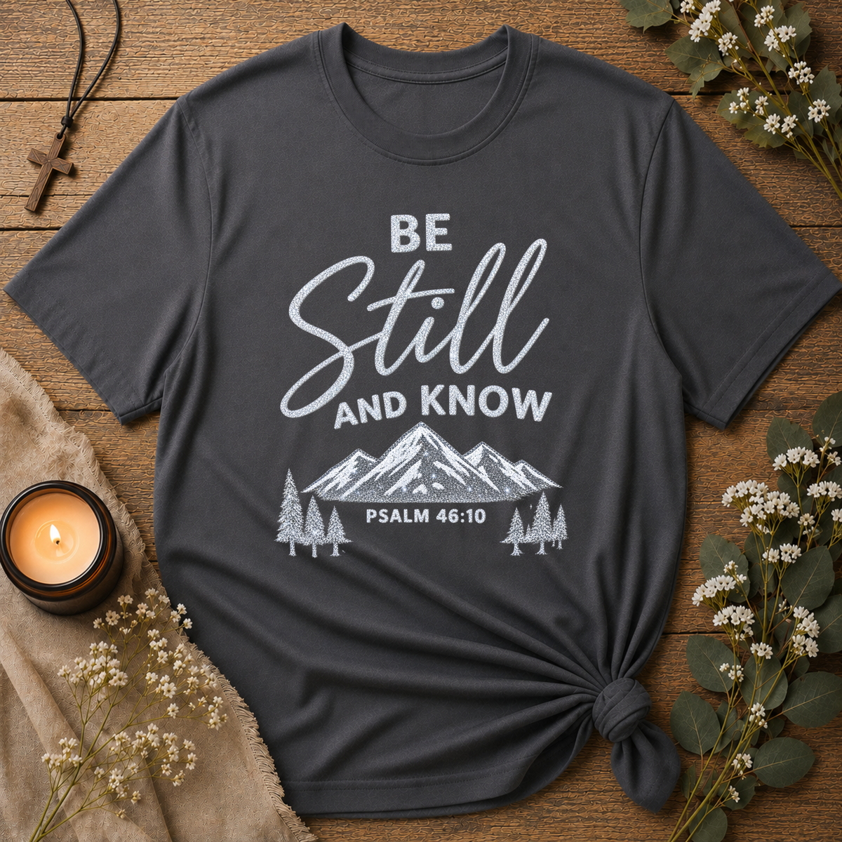 Be Still and Know Christian T-Shirt | Psalm 46:10 Mountain Faith Tee Breaking Bread Designs