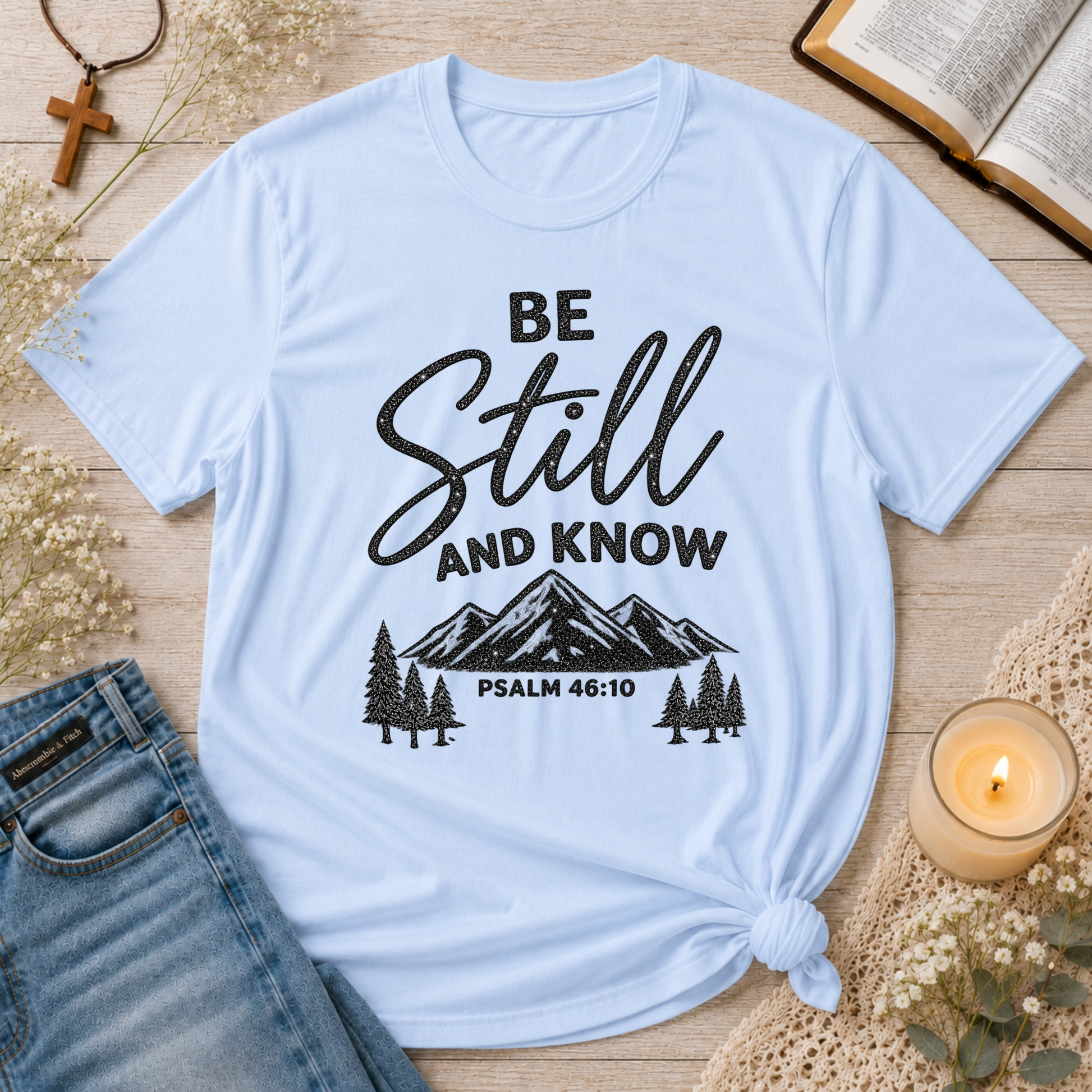 Be Still and Know Christian T-Shirt | Psalm 46:10 Mountain Faith Tee Breaking Bread Designs