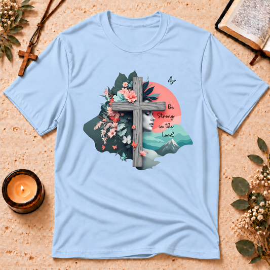 Be Strong in the Lord Christian 3D T-Shirt Breaking Bread Designs
