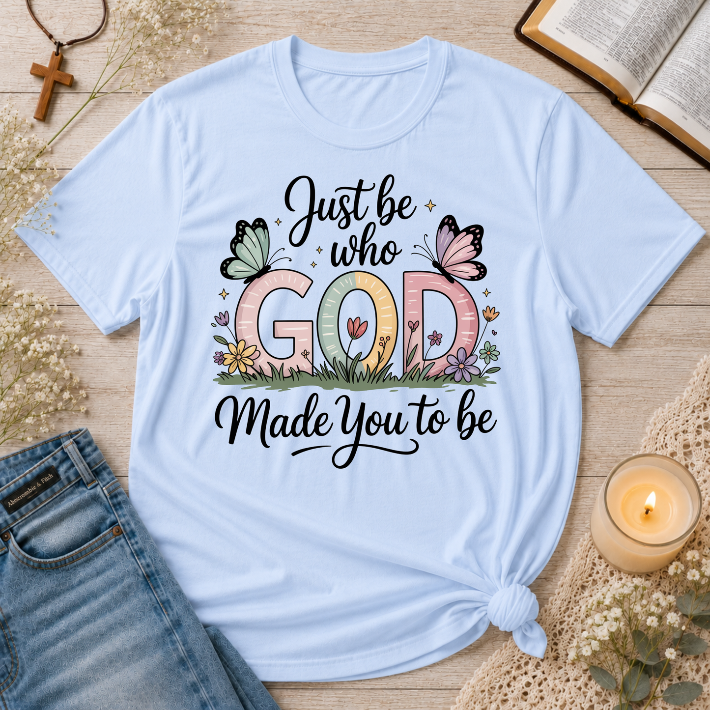Be Who God Made You To Be T-Shirt | Christian Identity Shirt Breaking Bread Designs