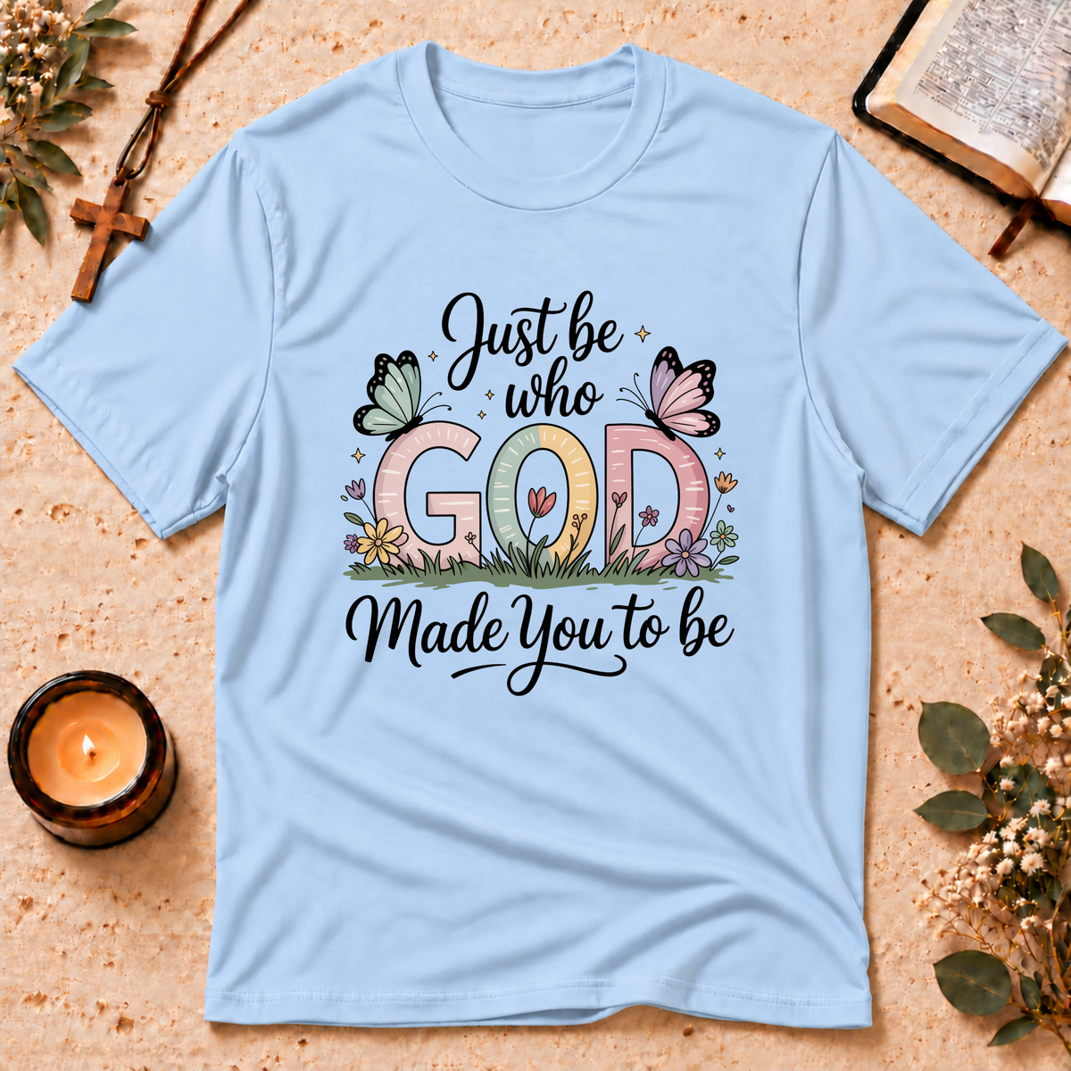 Be Who God Made You To Be Identity T-Shirt Breaking Bread Designs