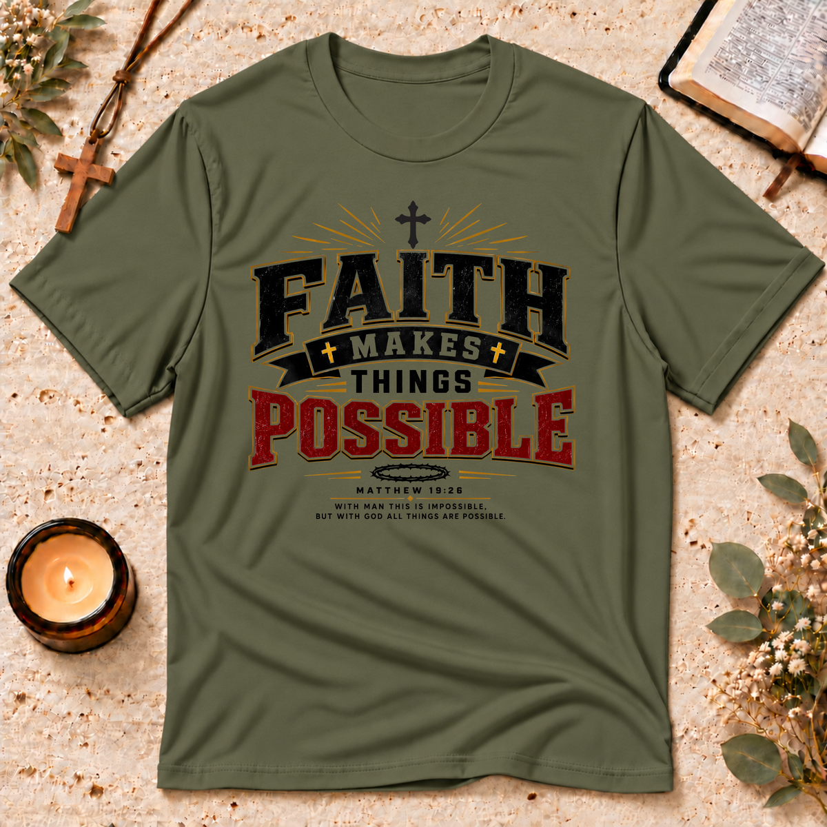 Faith Makes Things Possible Christian T-Shirt Breaking Bread Designs