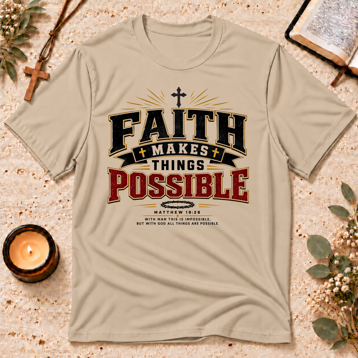Faith Makes Things Possible Christian T-Shirt Breaking Bread Designs