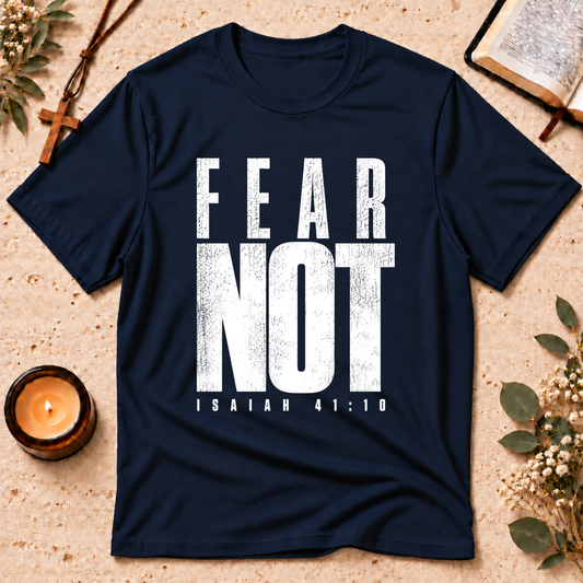 Fear Not Isaiah 41:10 Christian T-Shirt Breaking Bread Designs