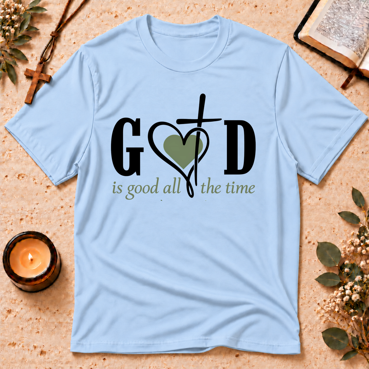 God Is Good All the Time Christian T-Shirt Breaking Bread Designs