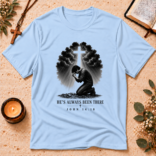 He's Always Been There John 14:19 T-Shirt Breaking Bread Designs