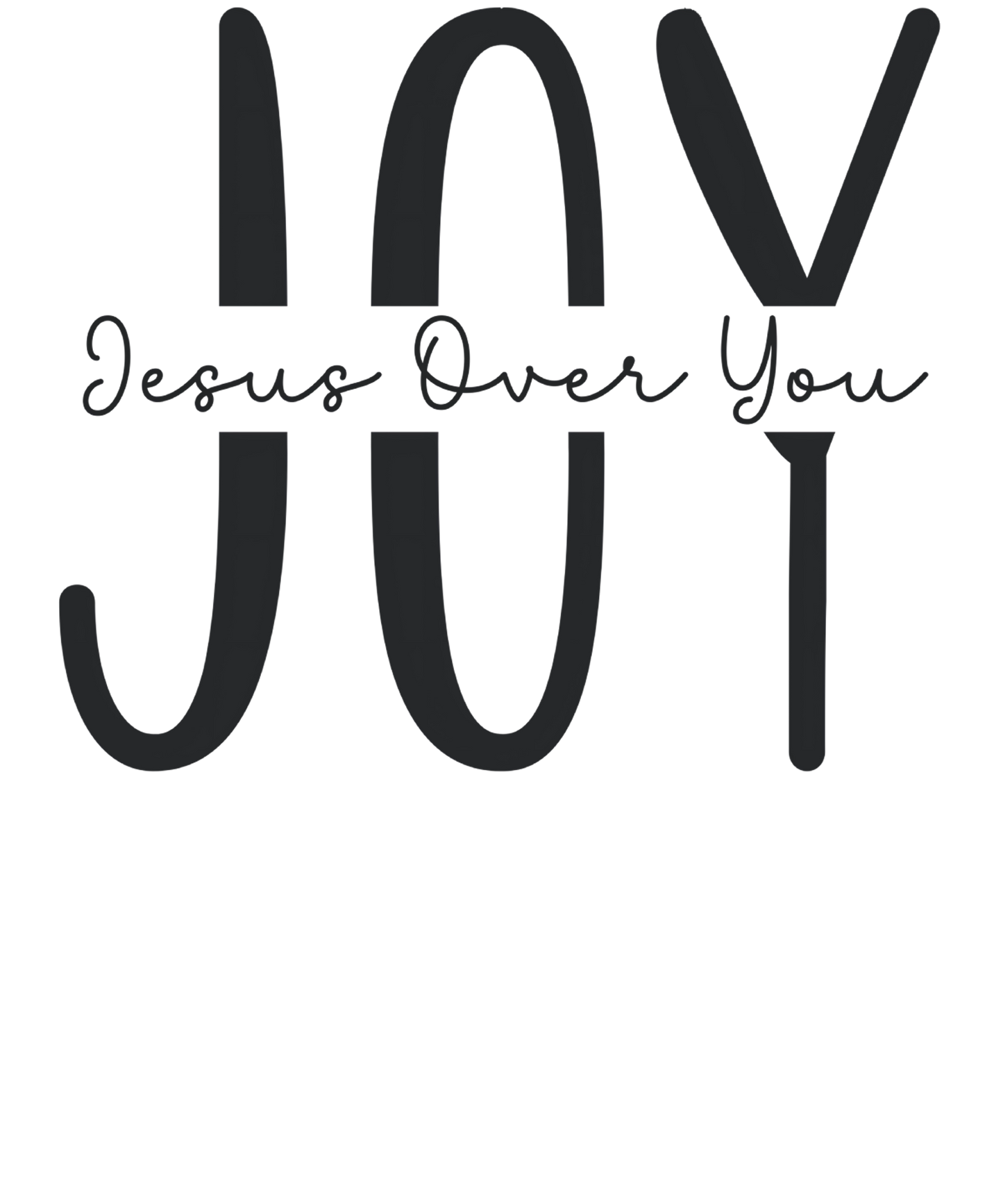Jesus Over You Christian JOY T-Shirt Design Download - Breaking Bread Designs