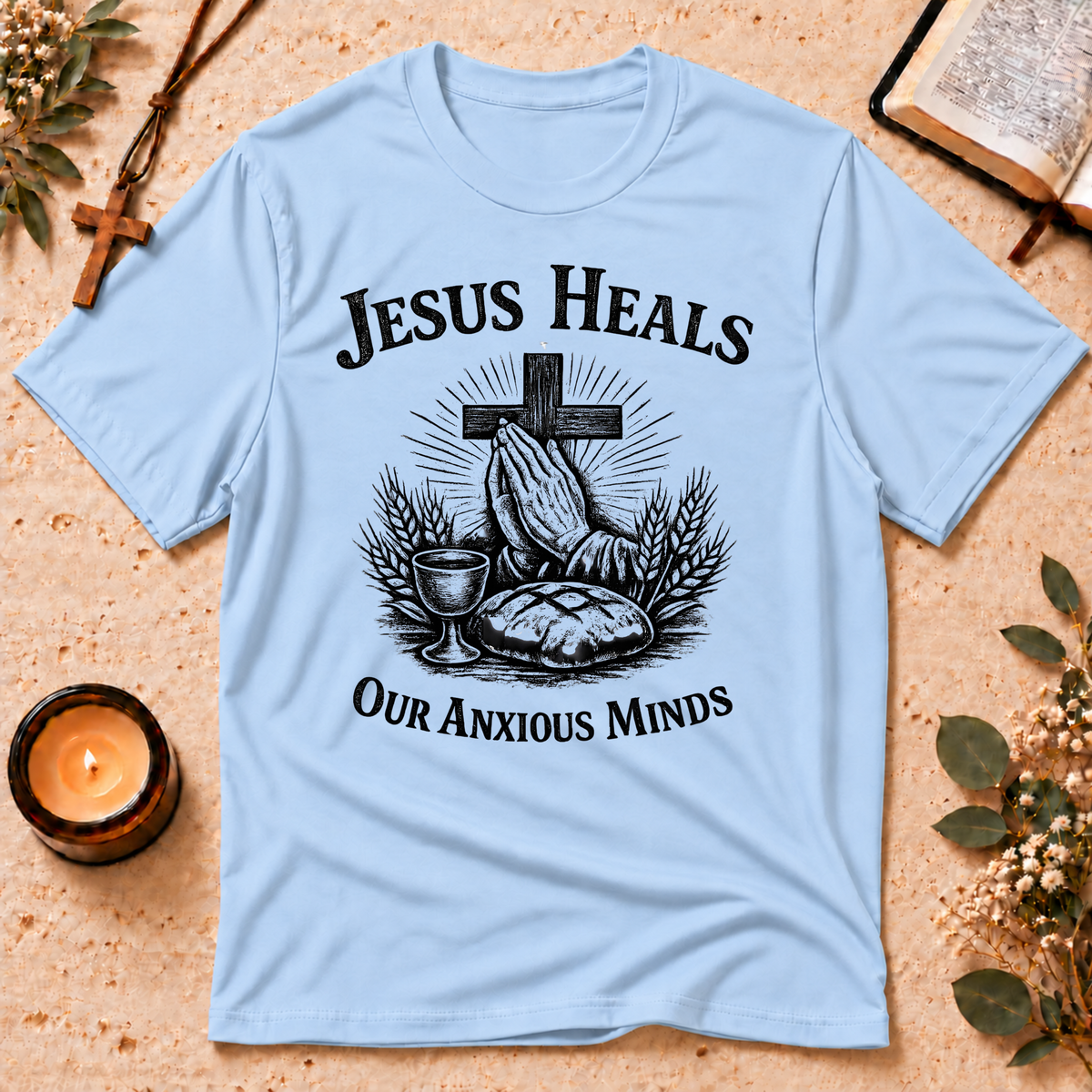 Jesus Heals Our Anxious Minds Christian T-Shirt Breaking Bread Designs