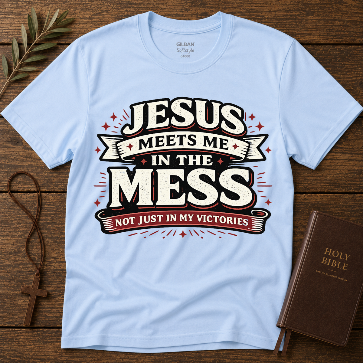 Jesus Meets Me in the Mess Christian T-Shirt | Faith Tee Breaking Bread Designs