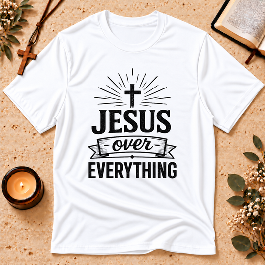 Jesus Over Everything Christian Faith T-Shirt Breaking Bread Designs