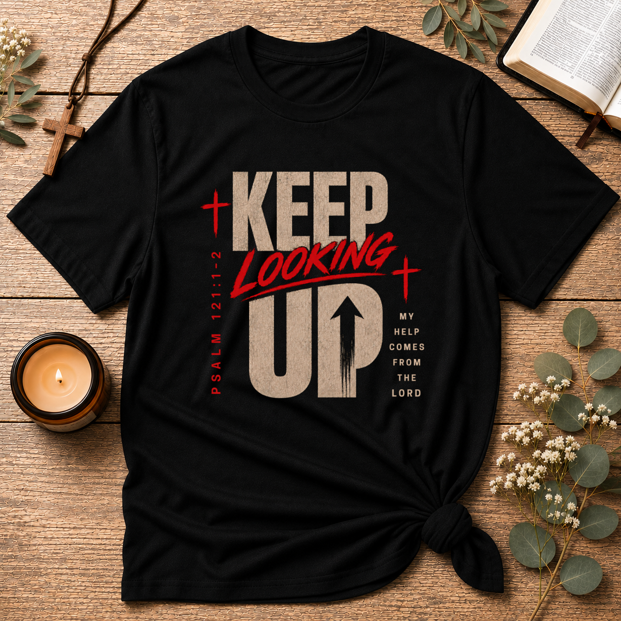 Keep Looking Up Christian T-Shirt | Psalm 121:1–2 Faith Graphic Tee Breaking Bread Designs
