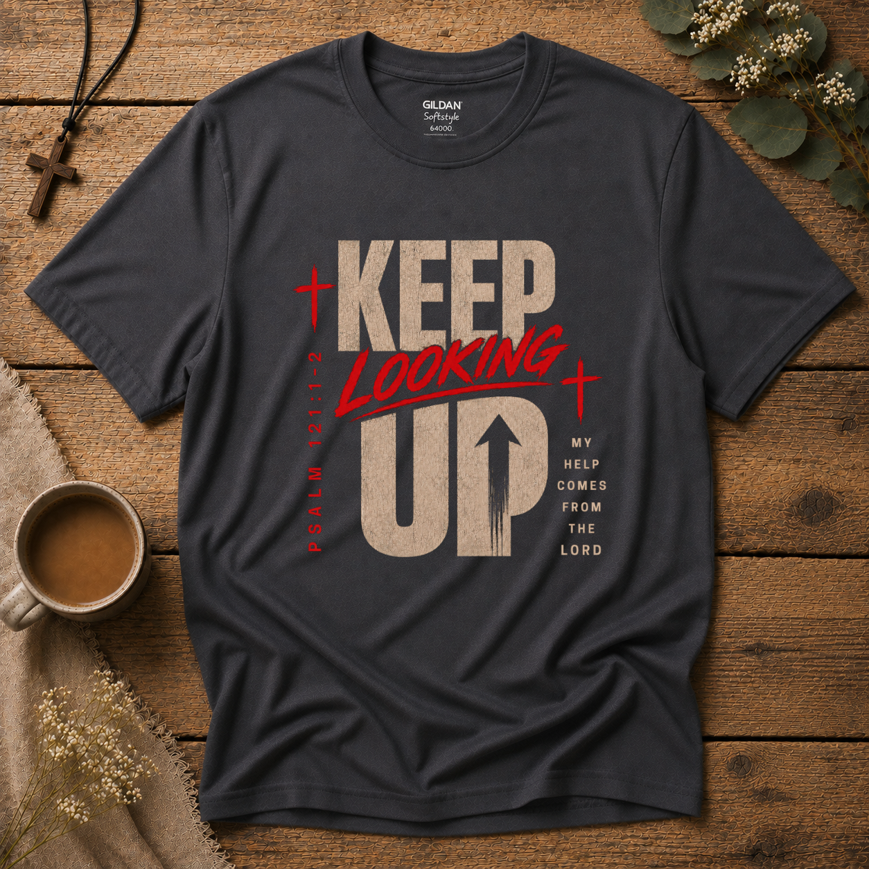 Keep Looking Up Christian T-Shirt | Psalm 121:1–2 Faith Graphic Tee Breaking Bread Designs