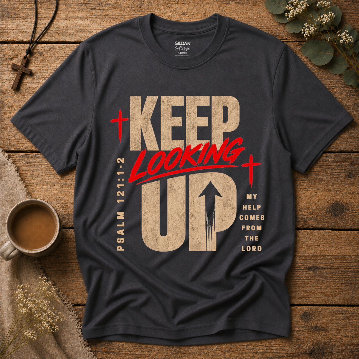 Keep Looking Up Christian T-Shirt | Psalm 121:1–2 Faith Graphic Tee Breaking Bread Designs
