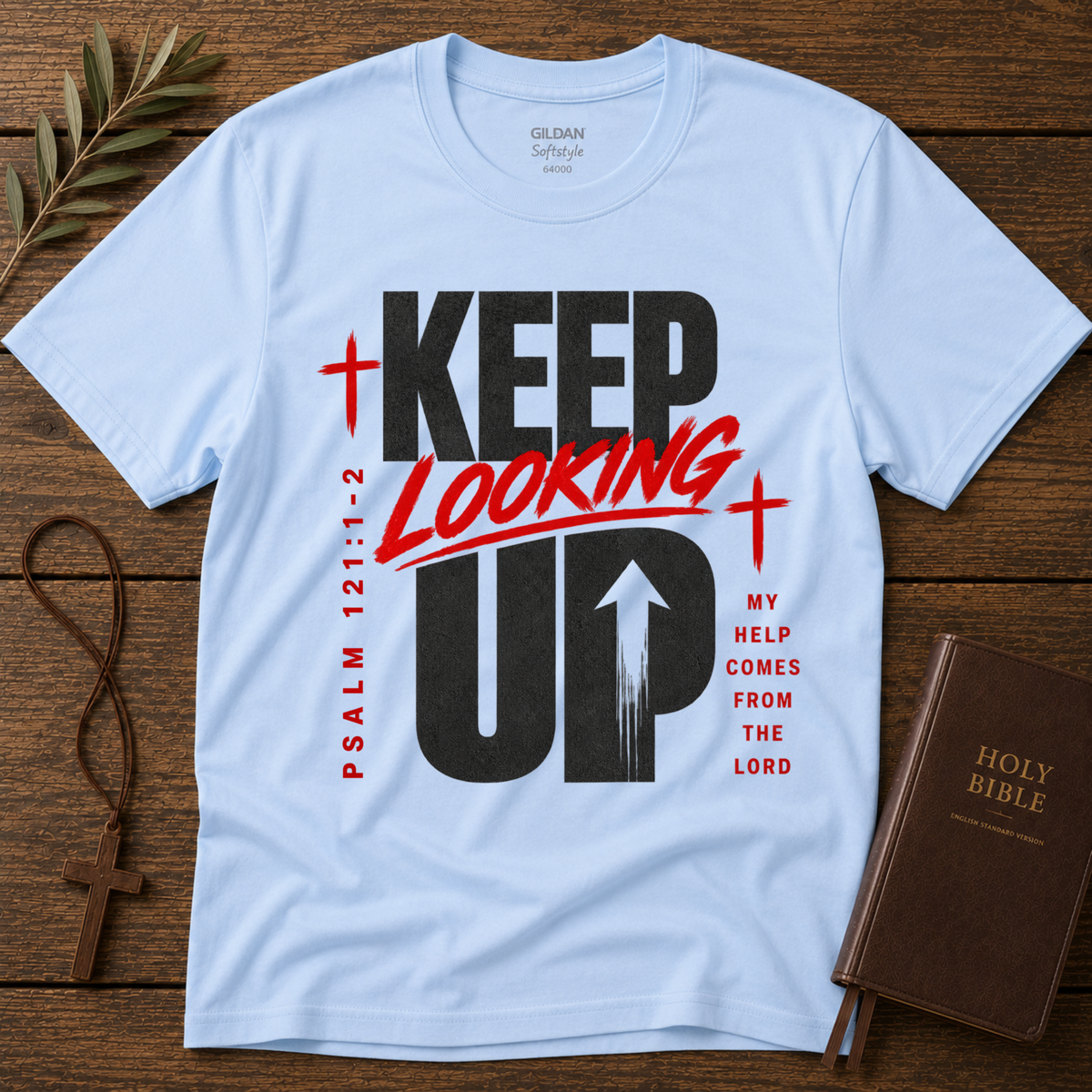 Keep Looking Up Christian T-Shirt | Psalm 121:1–2 Faith Graphic Tee Breaking Bread Designs