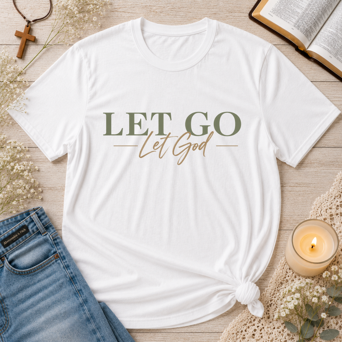 Let Go Let God Christian T-Shirt | Faith & Trust in God Shirt Breaking Bread Designs