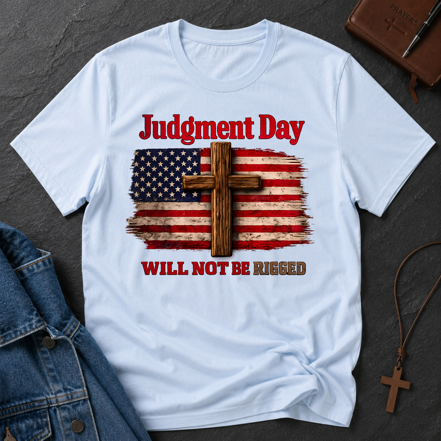 Judgment Day Will Not Be Rigged T-Shirt | Christian Patriotic Cross USA Flag Faith Graphic Tee Breaking Bread Designs