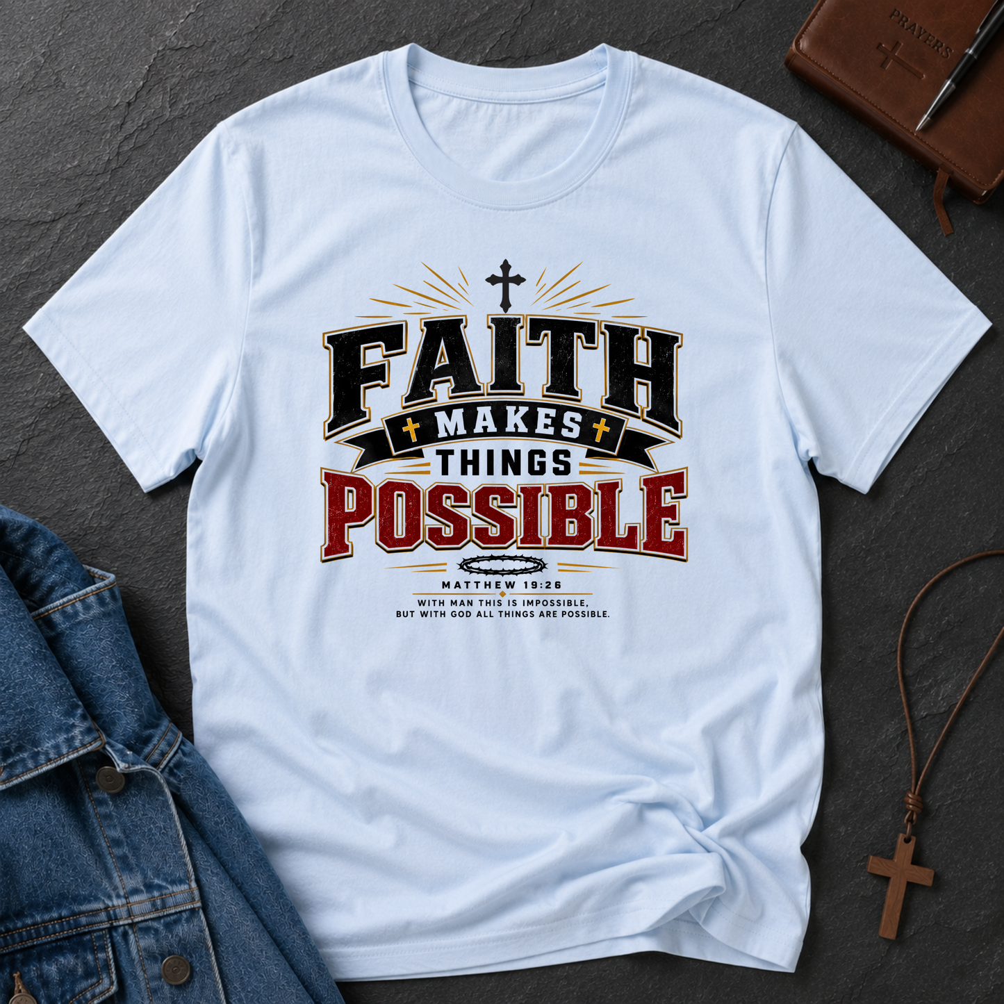 Faith Makes Things Possible Christian T-Shirt | Matthew 19:26 Faith Tee