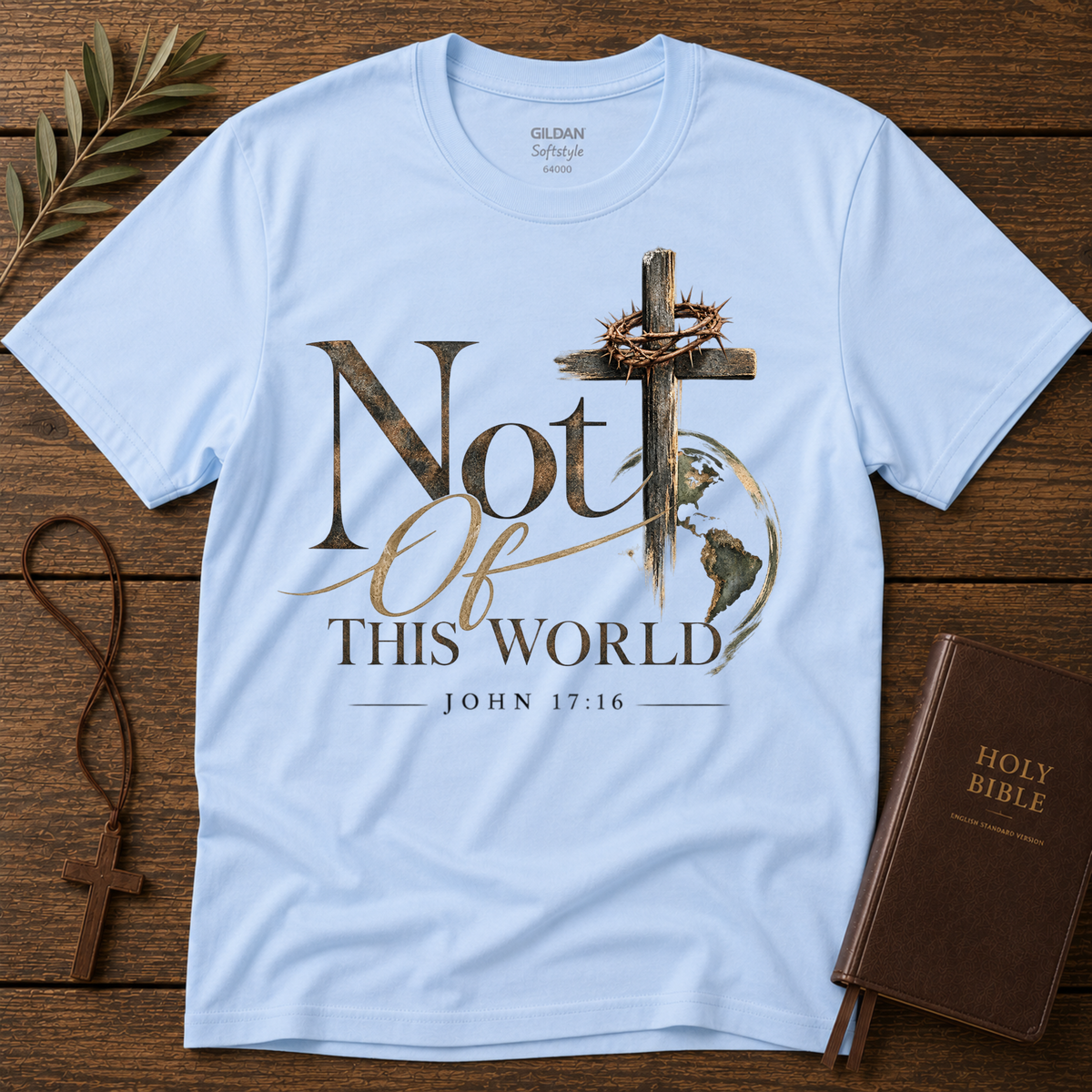 Not Of This World Christian T-Shirt | John 17:16 Faith Tee Breaking Bread Designs