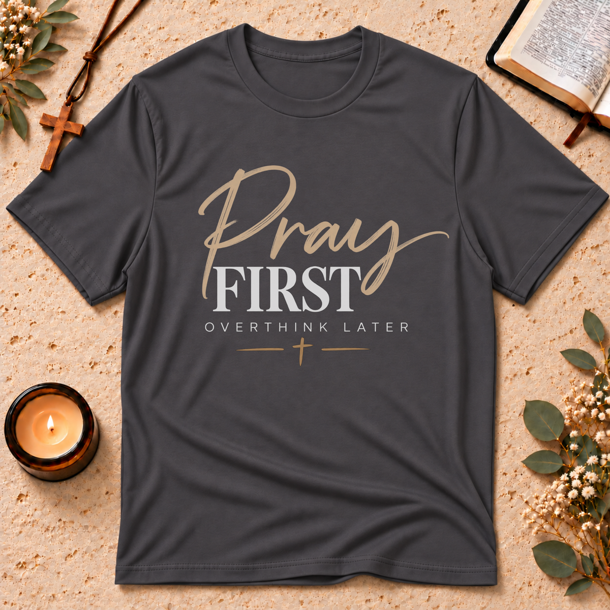 Pray First Overthink Later Christian T-Shirt Breaking Bread Designs