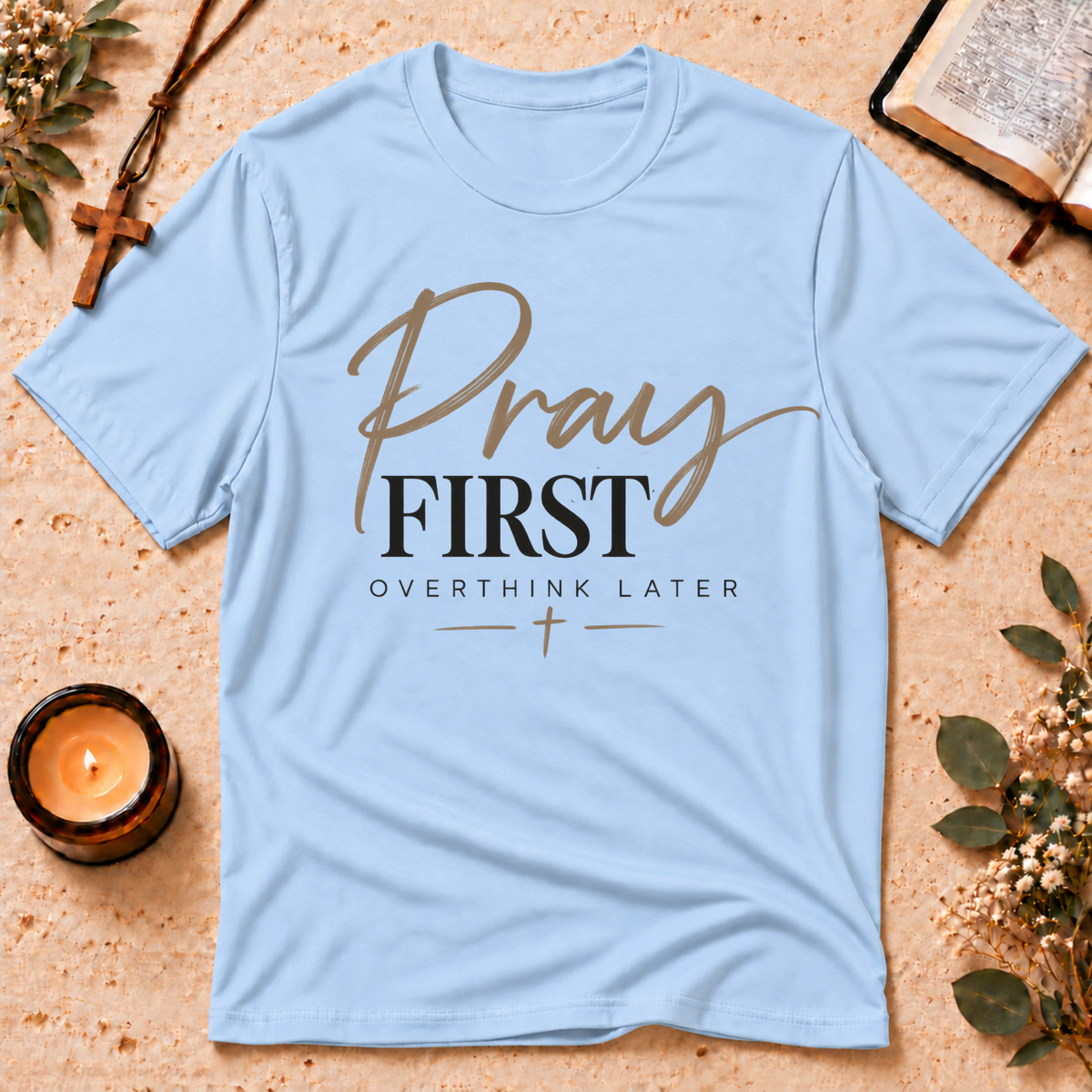 Pray First Overthink Later Christian T-Shirt Breaking Bread Designs