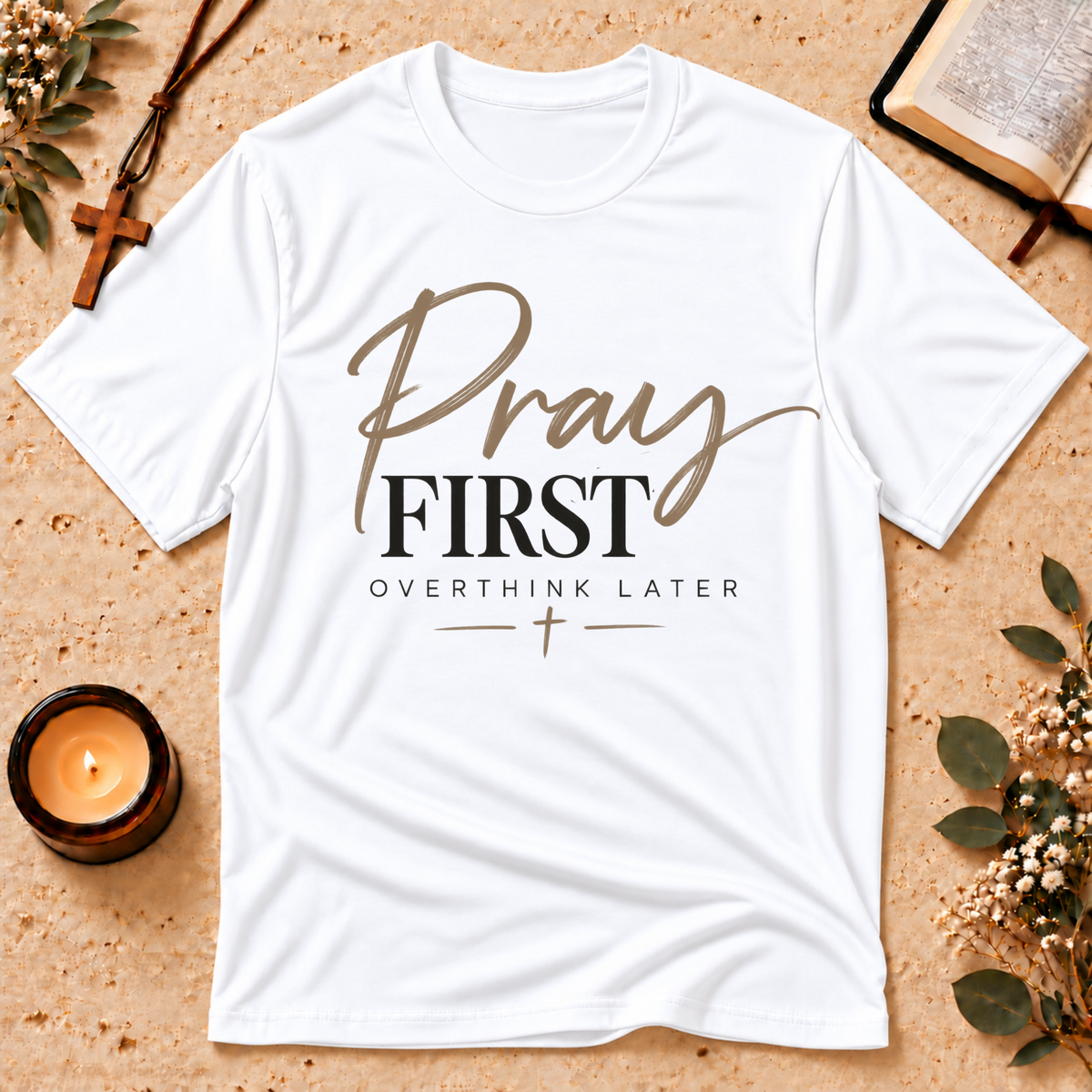 Pray First Overthink Later Christian T-Shirt Breaking Bread Designs