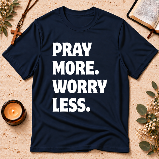 Pray More Worry Less Christian T-Shirt Breaking Bread Designs