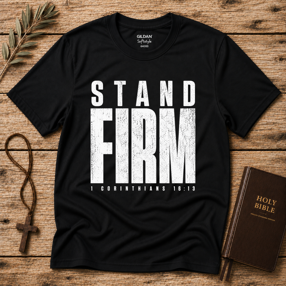 Stand Firm Christian T-Shirt | 1 Corinthians 16:13 Shirt Breaking Bread Designs