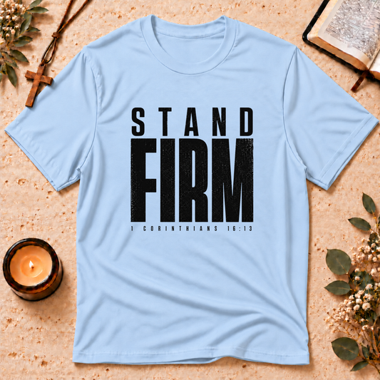 Stand Firm 1 Corinthians 16:13 T-Shirt Breaking Bread Designs