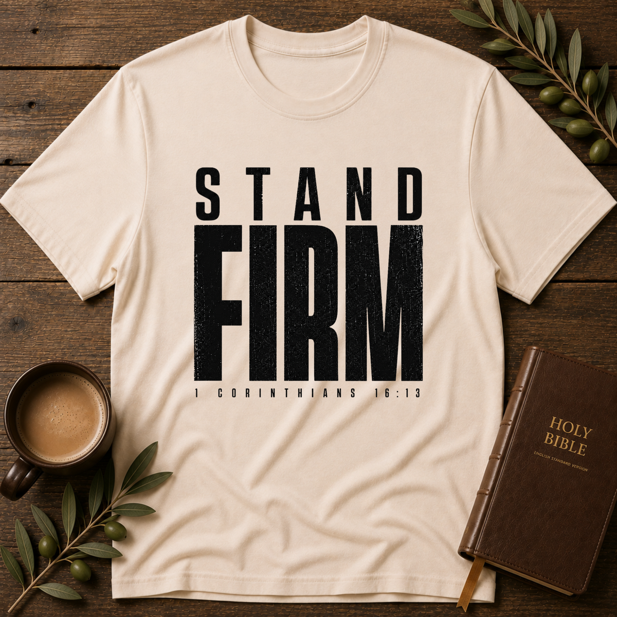 Stand Firm Christian T-Shirt | 1 Corinthians 16:13 Shirt Breaking Bread Designs
