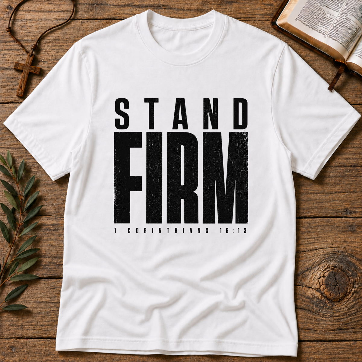 Stand Firm Christian T-Shirt | 1 Corinthians 16:13 Shirt Breaking Bread Designs